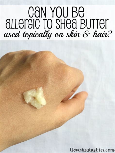 Allergic Reactions To Shea Butter Used On Skin And Hair Can They Happen