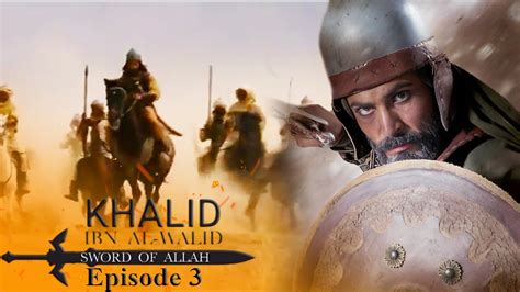 Khalid Ibn Al Walid Ra Episode Sword Of Allah Life Story Of