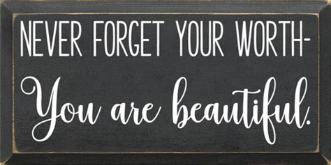 Custom Wood Sign Never Forget Your Worth You Are Beautiful 9x18