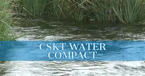 Cskt Water Compact Headed To Presidents Desk