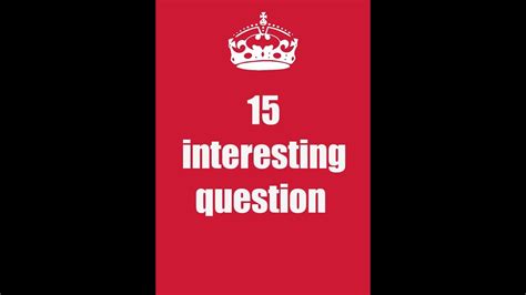 15 Interesting Questions Youtube