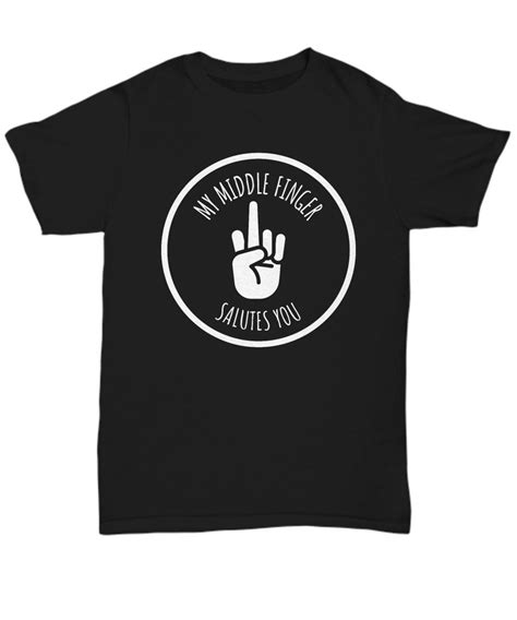 my middle finger salutes you quote shirt middle finger tee etsy