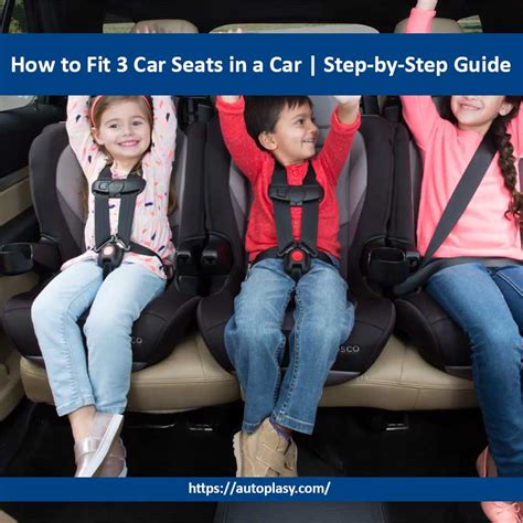 How To Fit 3 Car Seats In A Car Step By Step Guide Autoplasy