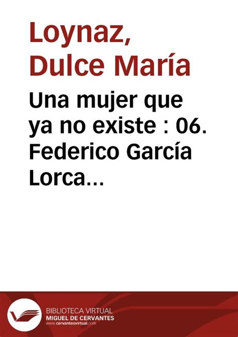 Una Mujer Que Ya No Existe 06 Federico García Lorca Era Exactamente