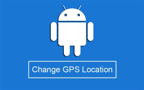 How To Change Gps Location On Android Tech Billow