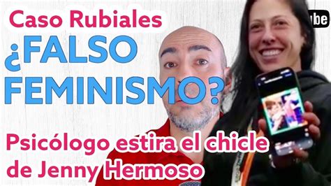 Caso Rubiales Falso Feminismo Psic Logo Estira El Chicle Youtube