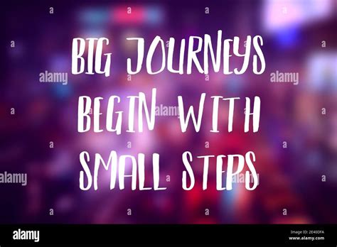 Big Journeys Begin With Small Steps Inspirational Quote Poster