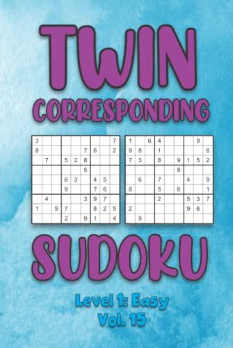 Twin Corresponding Sudoku Level 1 Easy Vol 15 Play Twin Sudoku With Solutions Grid Easy Level
