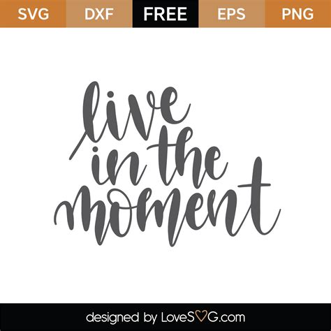 Live In The Moment SVG Cut File - Lovesvg.com