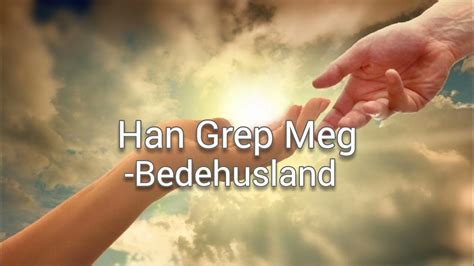 Han Grep Meg He Touched Me Jesus Touched Me Lyrics Bedehusland
