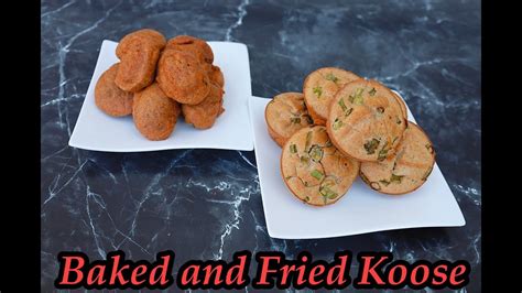 How To Make Koose Akara Baked And Fried Easy Recipe Youtube