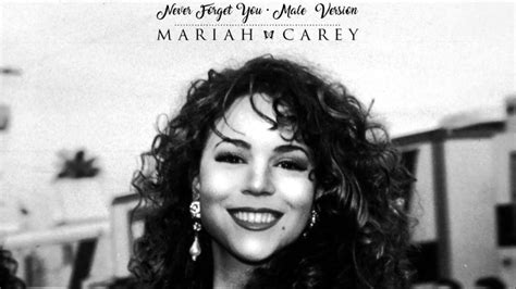 Mariah Carey • Never Forget You Male Version Youtube