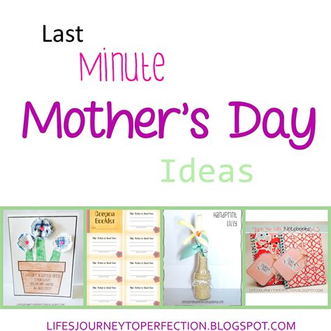 Lifes Journey To Perfection Last Minute Mothers Day Ideas