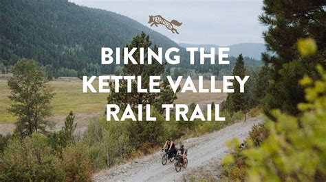 Biking The Kettle Valley Rail Trail Youtube
