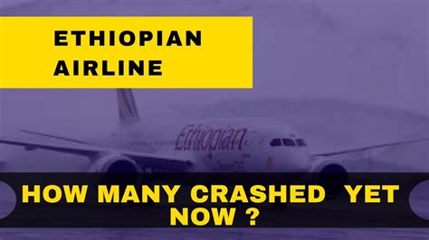 History Of Ethiopian Airline Crashes How Many Boeing 737 Crashed Youtube