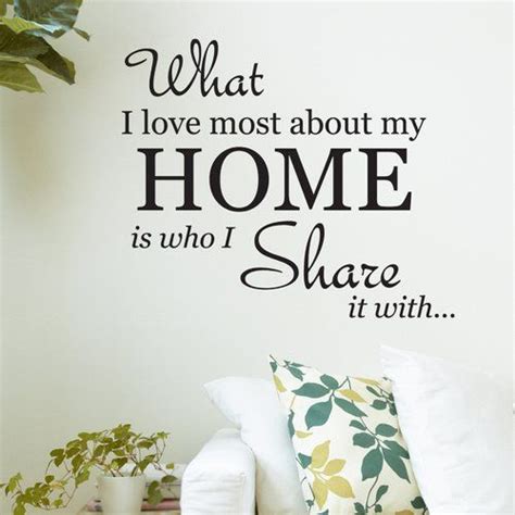 What I Love Most About My Home Is Who I Share It With Wall Sticker