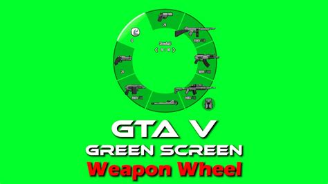Gta 5 Weapon Wheel Green Screen Green Screen Effects Vfx Youtube