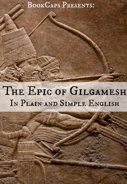 The Epic Of Gilgamesh In Plain And Simple English By Anonymous Nook