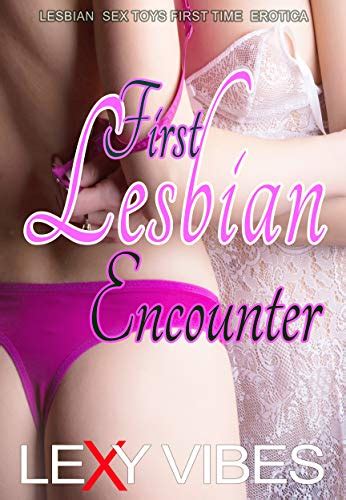 First Lesbian Encounter Lesbian Sex Toys First Time Erotica English Edition Ebook Vibes