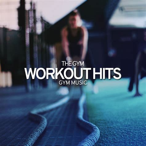 The Gym Workout Hits Album By Gym Music Spotify