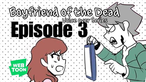 Boyfriend Of The Dead Comic Dub Episode 3 Webtoon Voice Over Series
