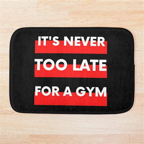 Its Never Too Late For A Gym Sport Fitness Motivational Slogan By