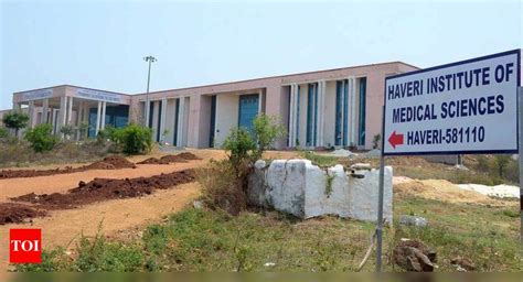 Faculty Yet To Be Appointed To Haveri Institute Of Medical Sciences
