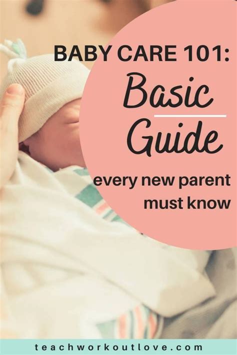 Baby Care 101 Basic Guide For Every Parent Teachworkoutlove