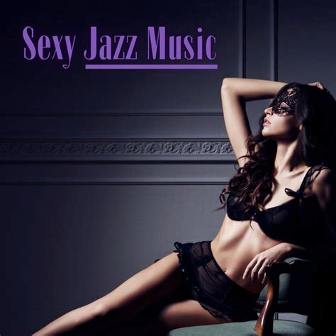 Sexy Jazz Music Romantic And Sensual Saxophone By Sexy Lovers Music Collection On Tidal