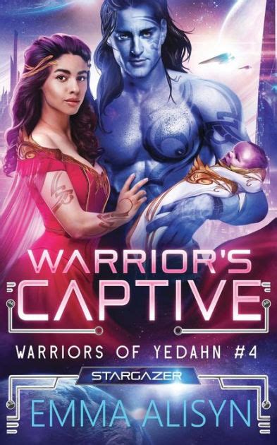 Warrior S Captive A Sci Fi Alien Warrior Romance By Sora Stargazer Emma Alisyn Paperback