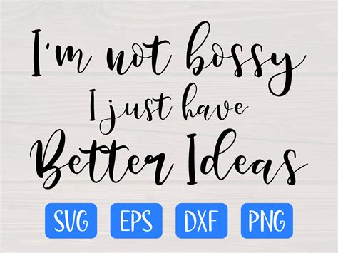 Im Not Bossy I Just Have Better Ideas Svg Is A Great Etsy