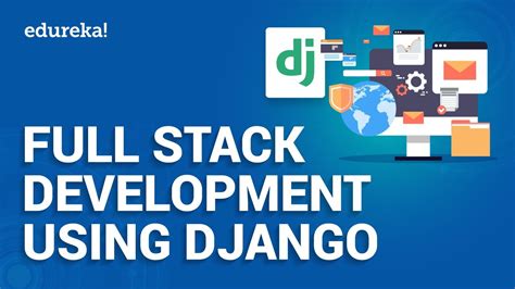 Full Stack Web Development Using Django Python Django Tutorial