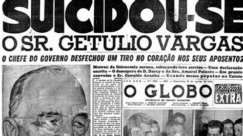 24 De Agosto De 1954 Getúlio Vargas Saía Da Vida Para Entrar Na História