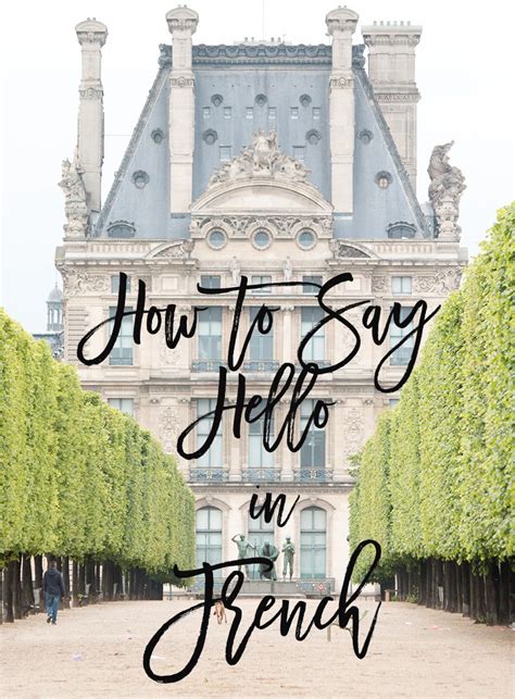 You can also say hi, hello, hey, hiya. How To Say Hello in French | Hello in french, Paris, Parisian