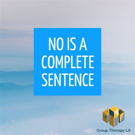 No Is A Complete Sentence Group Therapy La