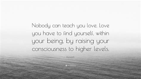 Rajneesh Quote Nobody Can Teach You Love Love You Have To Find