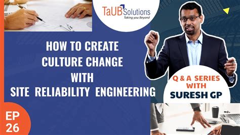 How To Create Culture Change With Site Reliability Engineering Qna