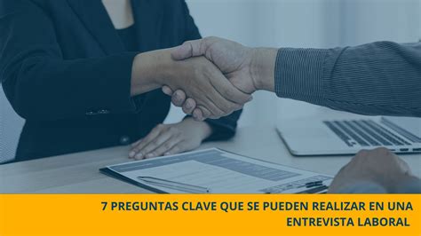 7 Preguntas Clave Que Se Pueden Realizar En Una Entrevista Laboral