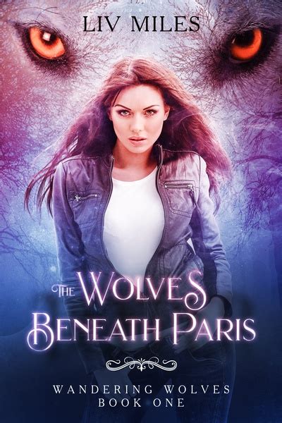 The Wolves Beneath Paris Wandering Wolves Book One