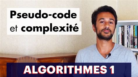 Algorithmes 1 Pseudo code et complexité YouTube