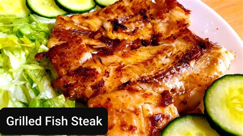 Grilled Fish Steakgrilled Fishpan Grilled Fish Youtube