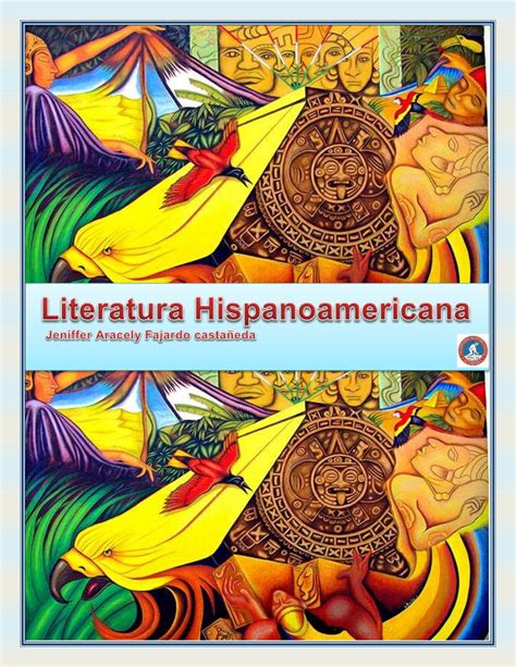 Literatura Hispanoamericana By Jeniffer Aracely Fajardo CastaÑeda Issuu