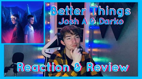 Josh A And Darko Better Things Reaction And Review Youtube