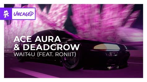 Ace Aura And Deadcrow Wait4u Feat Roniit Monstercat Release Youtube