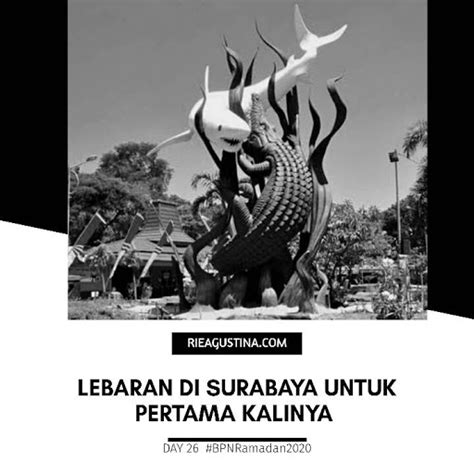 Lebaran Di Surabaya Untuk Pertama Kalinya
