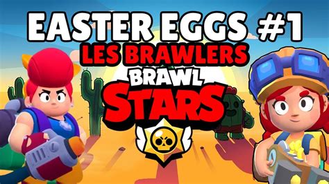 Get notified about new events with brawl stats! EASTER EGGS BRAWL STARS #1: LES BRAWLERS (ils y sont pas ...