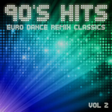 ‎90 S Hits Euro Dance Remix Classics Vol 2 Av Various Artists På Apple Music