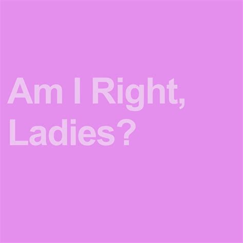 Am I Right Ladies Podcast On Spotify