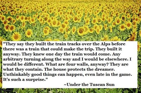 Under The Tuscan Sun Quote Inspire Pinterest