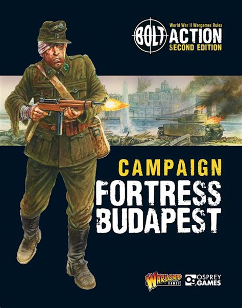 Bolt Action Campaign Fortress Budapest Bolt Action Warlord Games